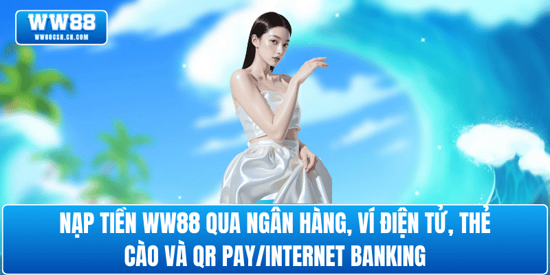 phuong-thuc-nap-tien-ww88